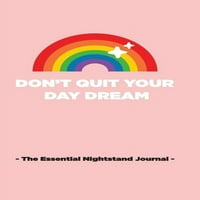 Ne hagyja abba a napi álmát : az alapvető éjjeliszekrény hála folyóirat